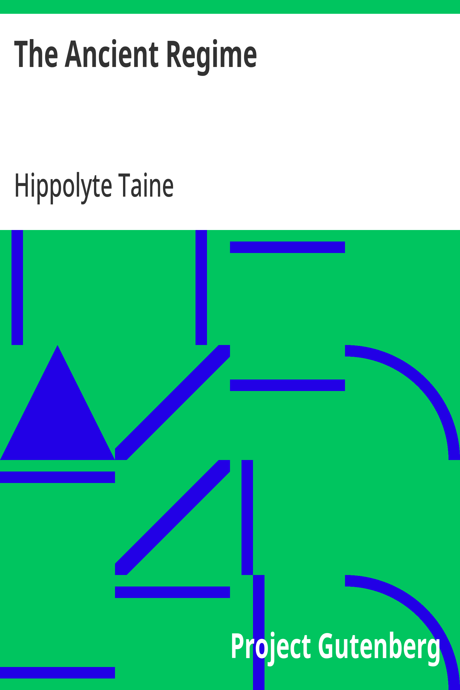 The Ancient Regime - Hippolyte Taine
